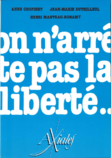 On n'arrête pas la liberté...